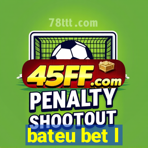 bateu bet l